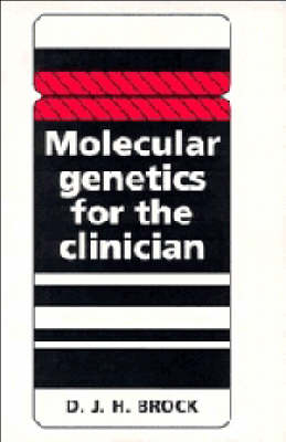 Molecular Genetics for the Clinician - D. J. H. Brock