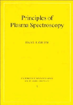 Principles of Plasma Spectroscopy - Hans R. Griem