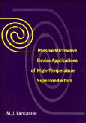 Passive Microwave Device Applications of High-Temperature Superconductors - M. J. Lancaster