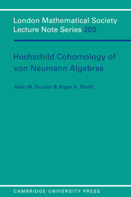 Hochschild Cohomology of Von Neumann Algebras - Allan M. Sinclair, Roger R. Smith