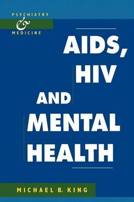 AIDS, HIV and Mental Health - Michael B. King