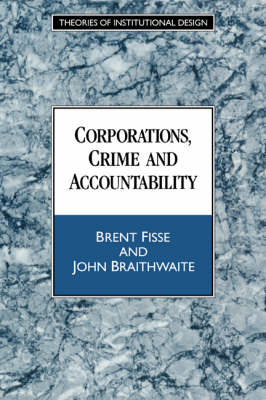 Corporations, Crime and Accountability - Brent Fisse, John Braithwaite