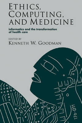 Ethics, Computing, and Medicine - 