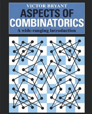 Aspects of Combinatorics - Victor Bryant