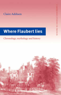 Where Flaubert Lies - Claire Addison