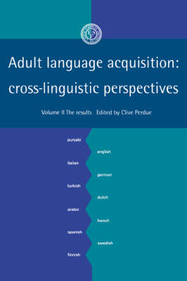 Adult Language Acquisition: Volume 2, The Results - 