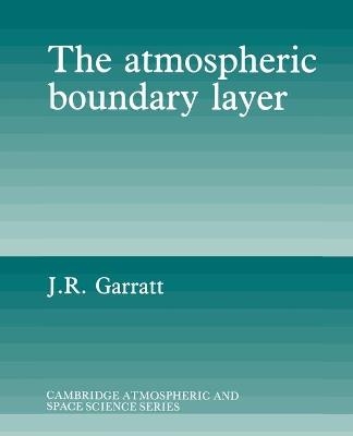 The Atmospheric Boundary Layer - J. R. Garratt