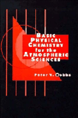 Basic Physical Chemistry for the Atmospheric Sciences - Peter Victor Hobbs