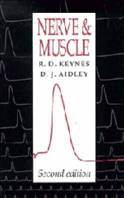 Nerve and Muscle - R. D. Keynes, D. J. Aidley