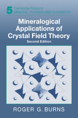 Mineralogical Applications of Crystal Field Theory - Roger G. Burns