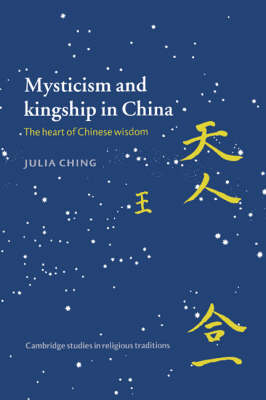 Mysticism and Kingship in China - Julia Ching