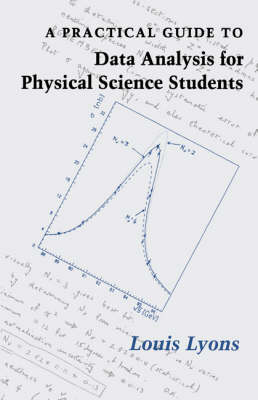 A Practical Guide to Data Analysis for Physical Science Students - Louis Lyons