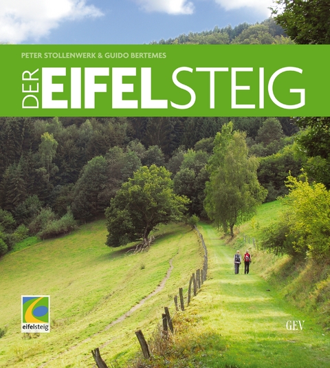 Der Eifelsteig - Peter Stollenwerk, Guido Bertemes