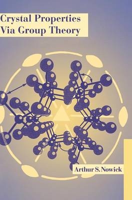 Crystal Properties via Group Theory - Arthur S. Nowick