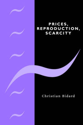 Prices, Reproduction, Scarcity - Christian Bidard