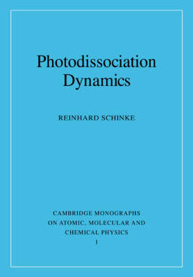 Photodissociation Dynamics - Reinhard Schinke