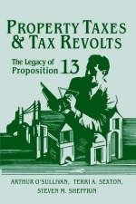 Property Taxes and Tax Revolts - Arthur O'Sullivan, Terri A. Sexton, Steven M. Sheffrin