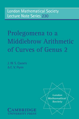 Prolegomena to a Middlebrow Arithmetic of Curves of Genus 2 - J. W. S. Cassels, E. V. Flynn