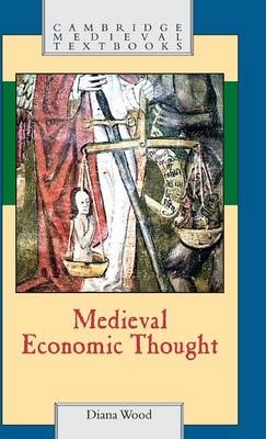 Medieval Economic Thought - Diana Wood