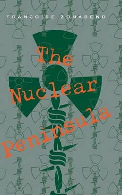 The Nuclear Peninsula - Françoise Zonabend