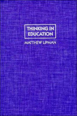 Thinking in Education - Matthew Lipman