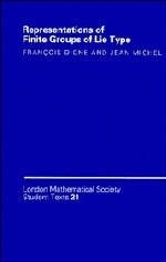 Representations of Finite Groups of Lie Type - François Digne, Jean Michel