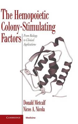 The Hemopoietic Colony-stimulating Factors - Donald Metcalf, Nicos Anthony Nicola