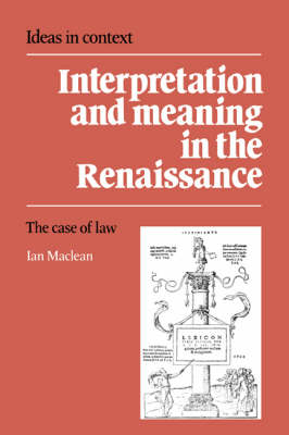 Interpretation and Meaning in the Renaissance - Ian MacLean