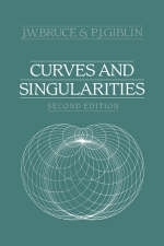 Curves and Singularities - J. W. Bruce, P. J. Giblin