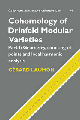 Cohomology of Drinfeld Modular Varieties, Part 1, Geometry, Counting of Points and Local Harmonic Analysis - Gérard Laumon