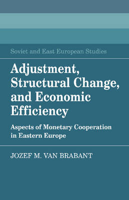 Adjustment, Structural Change, and Economic Efficiency - Jozef M. van Brabant