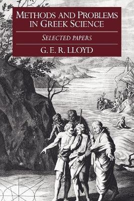 Methods and Problems in Greek Science - G. E. R. Lloyd