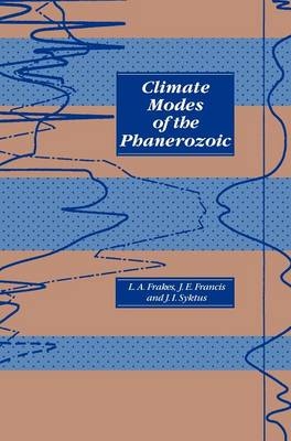 Climate Modes of the Phanerozoic - Lawrence A. Frakes, Jane E. Francis, Jozef I. Syktus