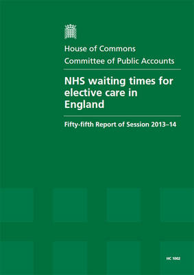 NHS waiting times for elective care in England -  Great Britain: Parliament: House of Commons: Committee of Public Accounts