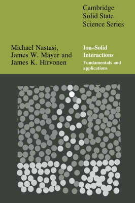 Ion-Solid Interactions - Michael Nastasi, James Mayer, James K. Hirvonen