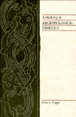 A History of Archaeological Thought - Bruce G. Trigger