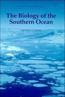 The Biology of the Southern Ocean - George A. Knox