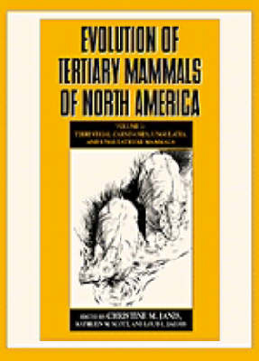 Evolution of Tertiary Mammals of North America: Volume 1, Terrestrial Carnivores, Ungulates, and Ungulate like Mammals - 