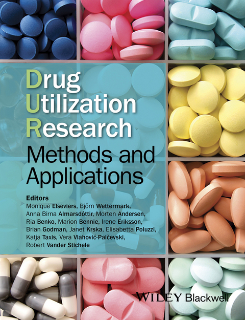 Drug Utilization Research - Monique Elseviers, Björn Wettermark, Anna Birna Almarsdóttir, Morten Andersen, Ria Benkö, Marion Bennie, Irene Eriksson, Brian Godman, Janet Krska, Elisabetta Poluzzi, Katja Taxis, Vera Vlahovic-Palcevski, Robert Vander Stichele