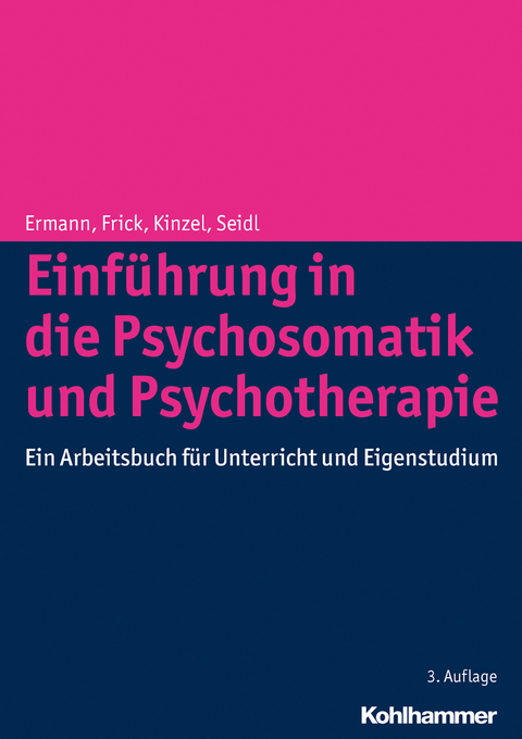 Einführung in die Psychosomatik und Psychotherapie - Michael Ermann, Eckhard Frick, Christian Kinzel, Otmar Seidl