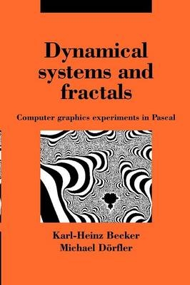 Dynamical Systems and Fractals - Karl-Heinz Becker, Michael Dörfler