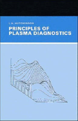 Principles of Plasma Diagnostics - I. H. Hutchinson