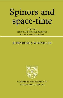 Spinors and Space-Time: Volume 2, Spinor and Twistor Methods in Space-Time Geometry - Roger Penrose, Wolfgang Rindler