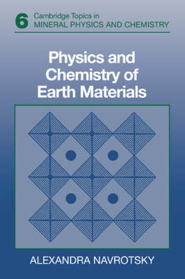 Physics and Chemistry of Earth Materials - Alexandra Navrotsky