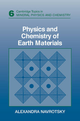 Physics and Chemistry of Earth Materials - Alexandra Navrotsky