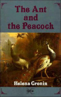 The Ant and the Peacock - Helena Cronin