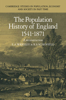 The Population History of England 1541–1871 - E. A. Wrigley, R. S. Schofield