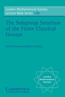 The Subgroup Structure of the Finite Classical Groups - Peter B. Kleidman, Martin W. Liebeck