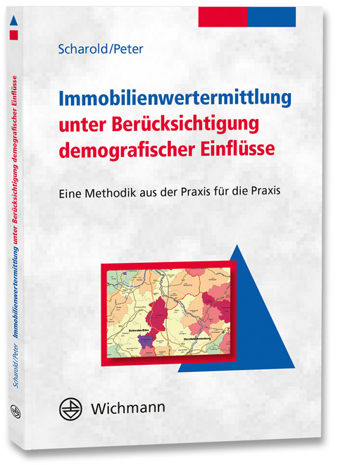 Immobilienwertermittlung unter Berücksichtigung demografischer Einflüsse - Lothar Scharold, Roland Peter