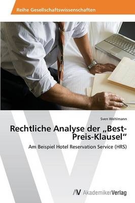 Rechtliche Analyse der "Best-Preis-Klausel" - Sven Wehlmann